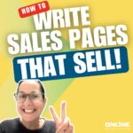 How to Write Sales Pages That Sell!